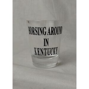 Horsing Around In Kentucky Shot Glass - Collectible Shotglass